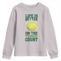 Life Is Better On The Court Youth Sweatshirt Tennis Lover Gift - Wonder Print Shop