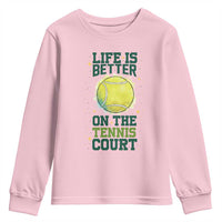 Life Is Better On The Court Youth Sweatshirt Tennis Lover Gift - Wonder Print Shop
