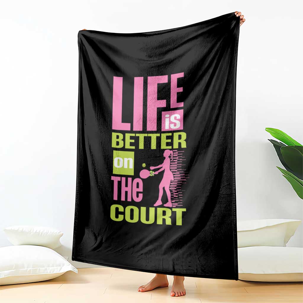 Life Is Better On The Court Throw Blanket Gift For Tennis Fan - Wonder Print Shop