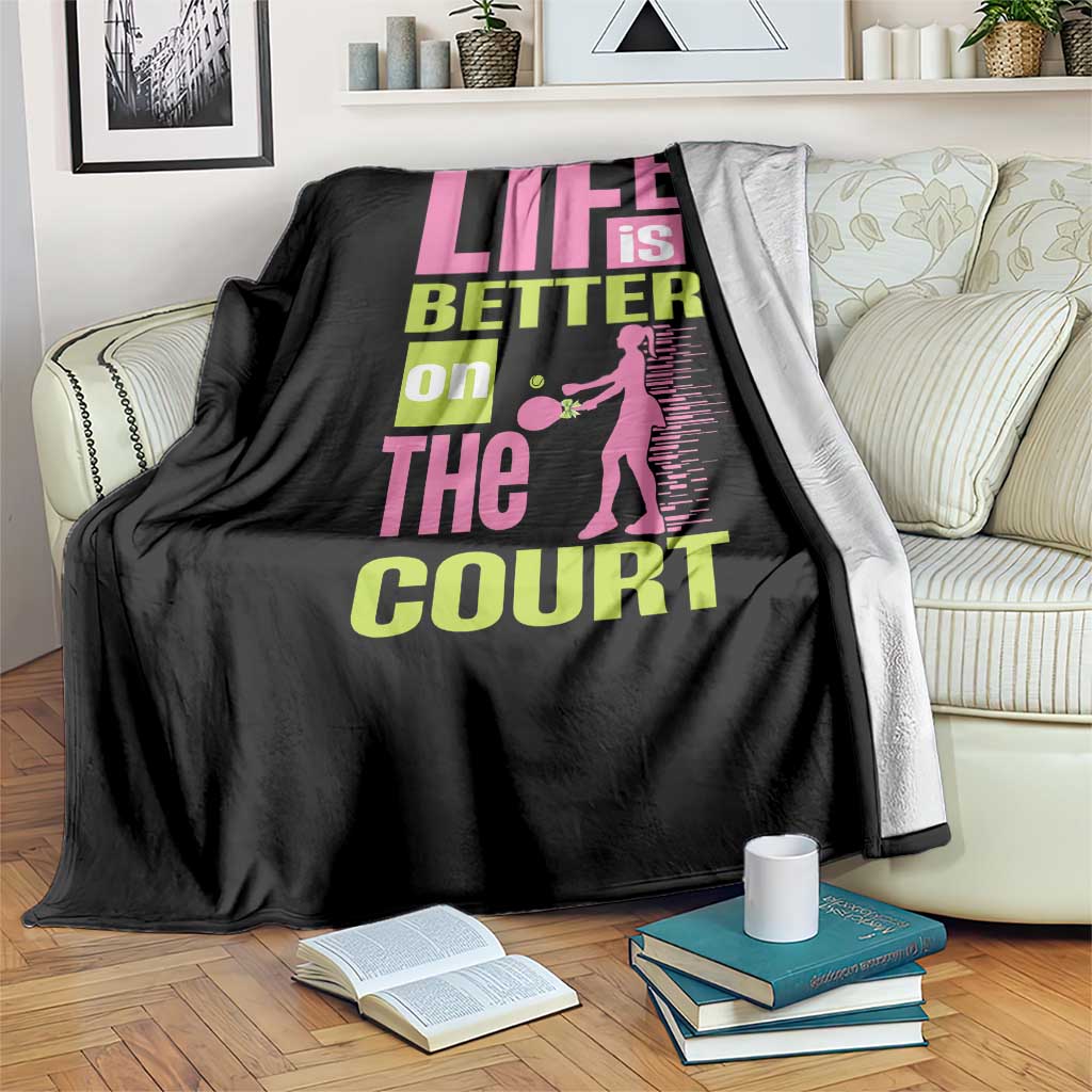 Life Is Better On The Court Throw Blanket Gift For Tennis Fan - Wonder Print Shop