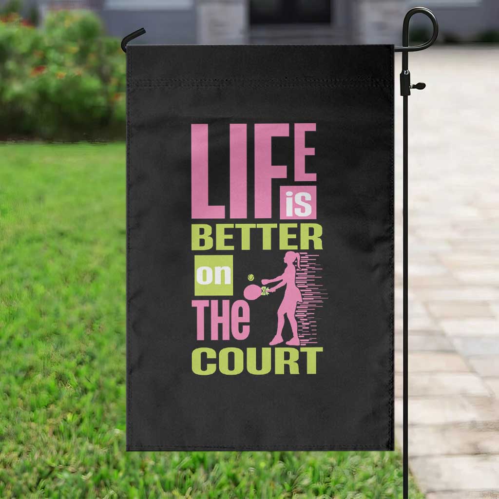 Life Is Better On The Court Garden Flag Gift For Tennis Fan - Wonder Print Shop