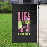 Life Is Better On The Court Garden Flag Gift For Tennis Fan - Wonder Print Shop