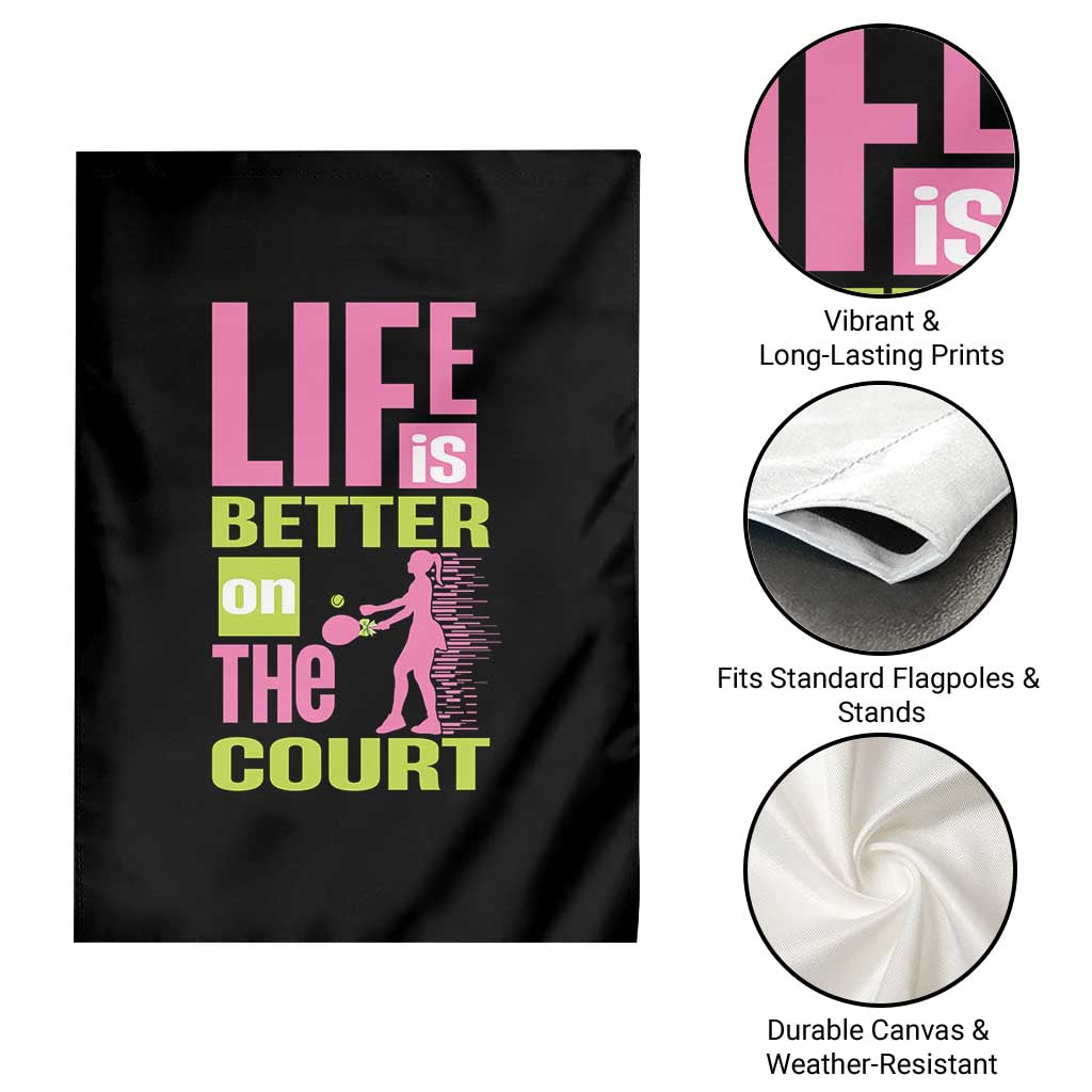 Life Is Better On The Court Garden Flag Gift For Tennis Fan - Wonder Print Shop