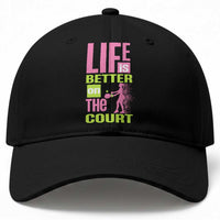 Life Is Better On The Court Baseball Cap Gift For Tennis Fan