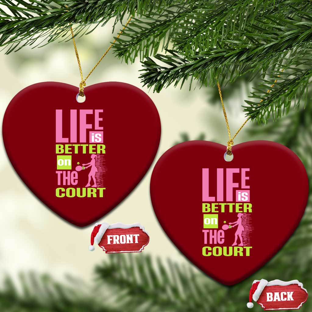 Life Is Better On The Court Ceramic Ornament Gift For Tennis Fan - Wonder Print Shop