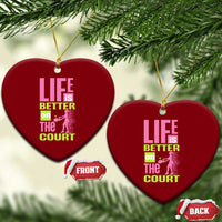 Life Is Better On The Court Ceramic Ornament Gift For Tennis Fan - Wonder Print Shop