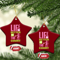 Life Is Better On The Court Ceramic Ornament Gift For Tennis Fan - Wonder Print Shop