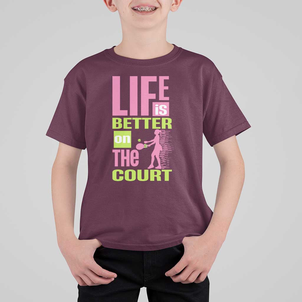 Life Is Better On The Court T Shirt For Kid Gift For Tennis Fan - Wonder Print Shop