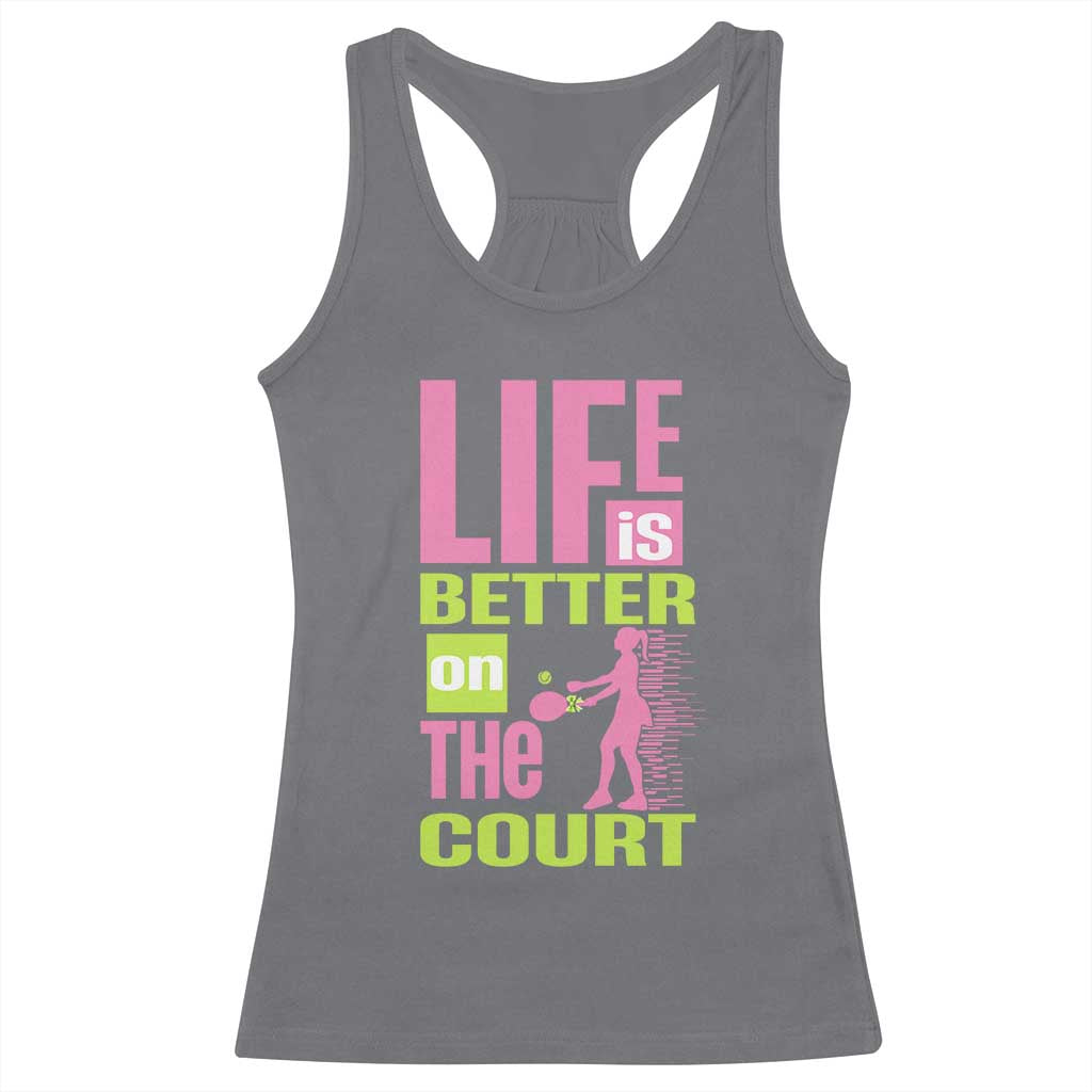 Life Is Better On The Court Racerback Tank Top Gift For Tennis Fan - Wonder Print Shop