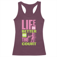 Life Is Better On The Court Racerback Tank Top Gift For Tennis Fan - Wonder Print Shop