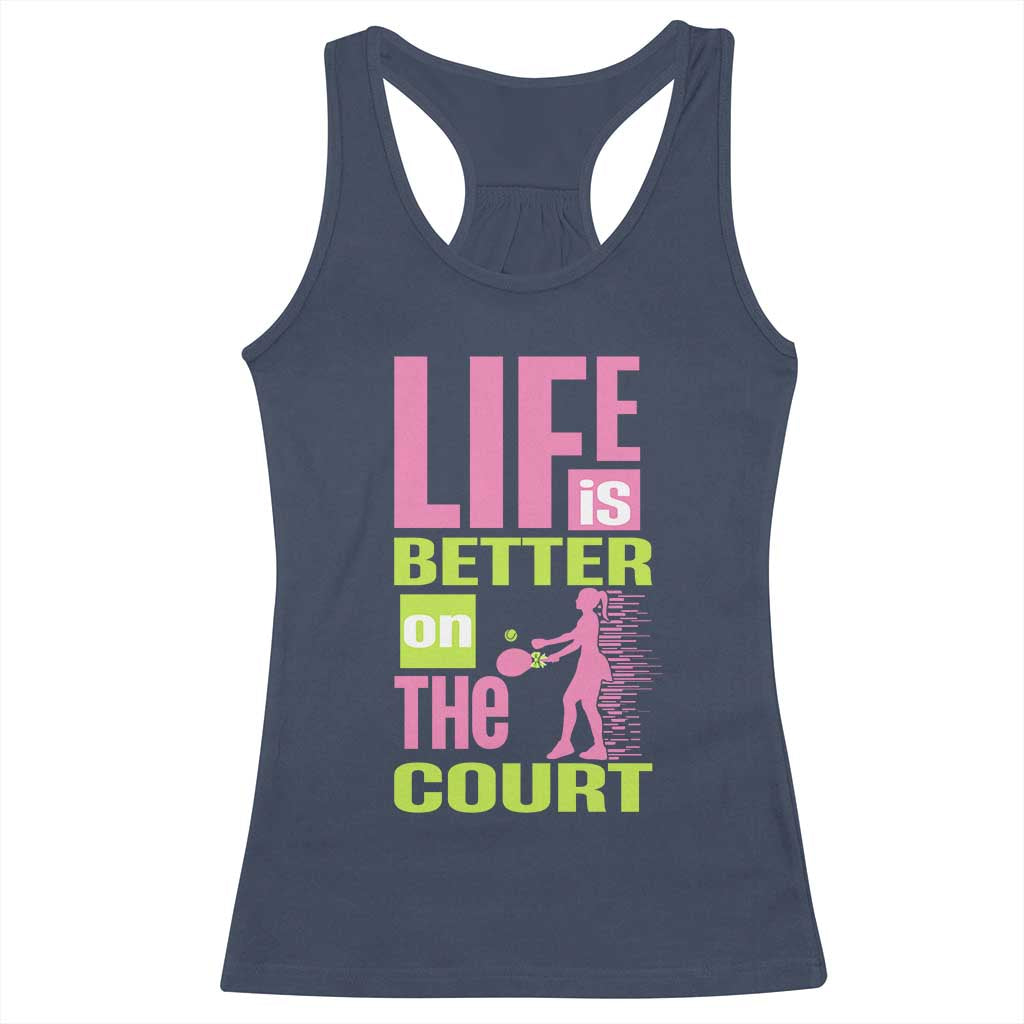 Life Is Better On The Court Racerback Tank Top Gift For Tennis Fan - Wonder Print Shop
