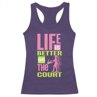 Life Is Better On The Court Racerback Tank Top Gift For Tennis Fan - Wonder Print Shop