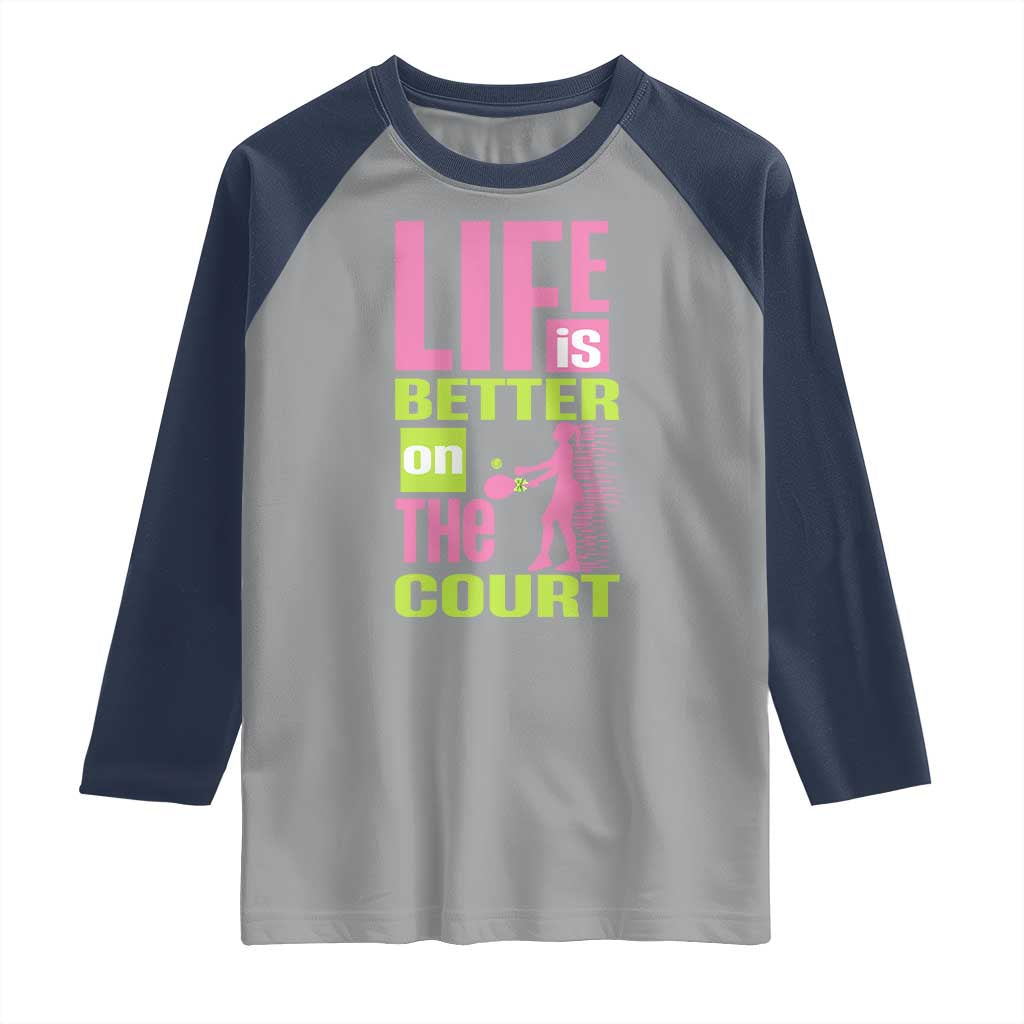 Life Is Better On The Court Raglan Shirt Gift For Tennis Fan - Wonder Print Shop