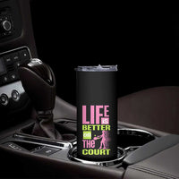 Life Is Better On The Court Skinny Tumbler Gift For Tennis Fan - Wonder Print Shop