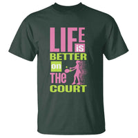 Life Is Better On The Court T Shirt Gift For Tennis Fan - Wonder Print Shop