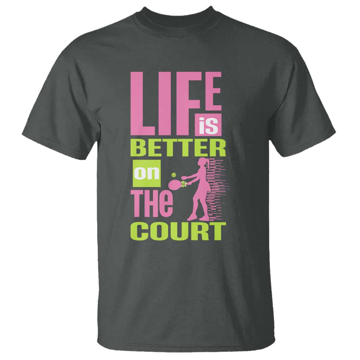 Life Is Better On The Court T Shirt Gift For Tennis Fan - Wonder Print Shop