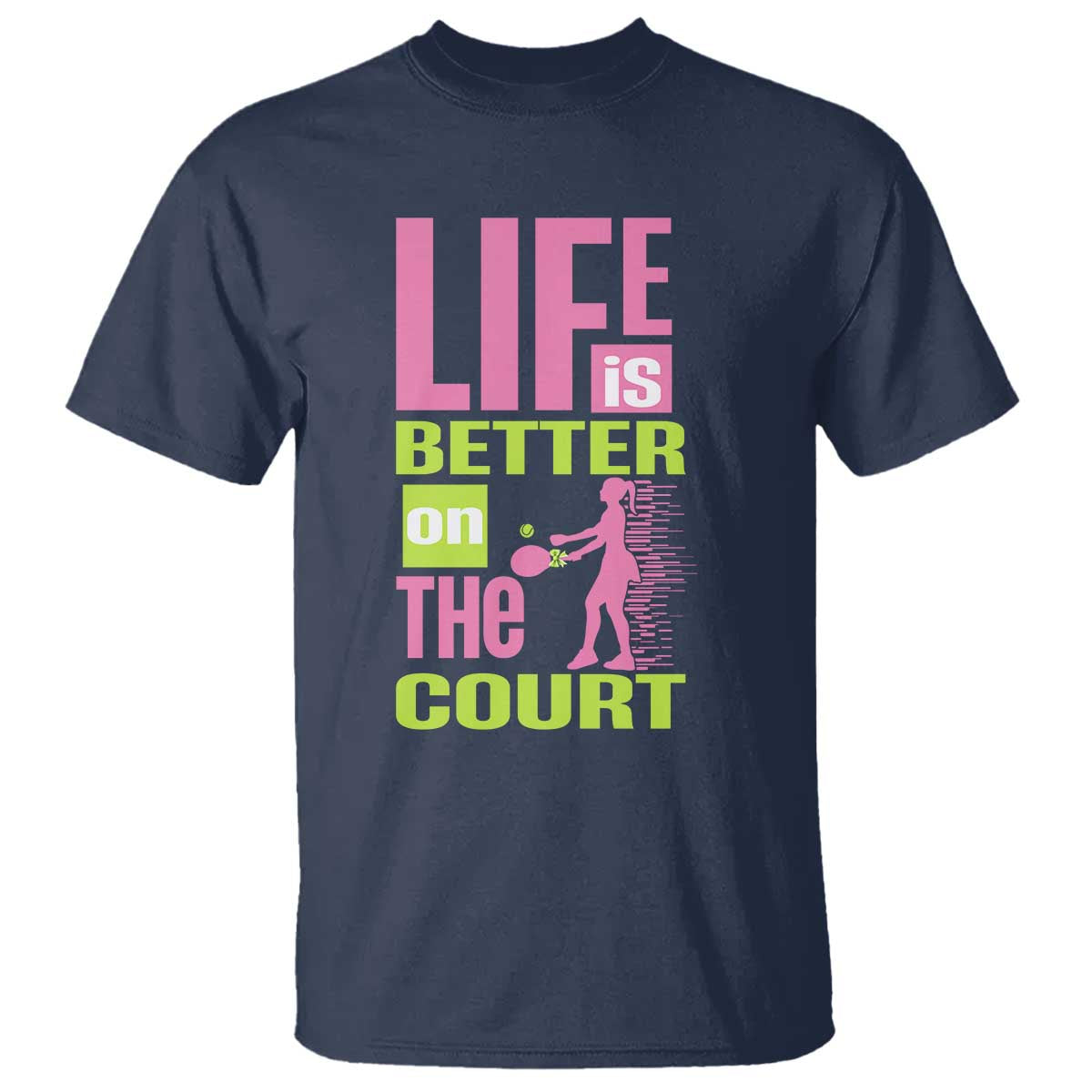 Life Is Better On The Court T Shirt Gift For Tennis Fan - Wonder Print Shop