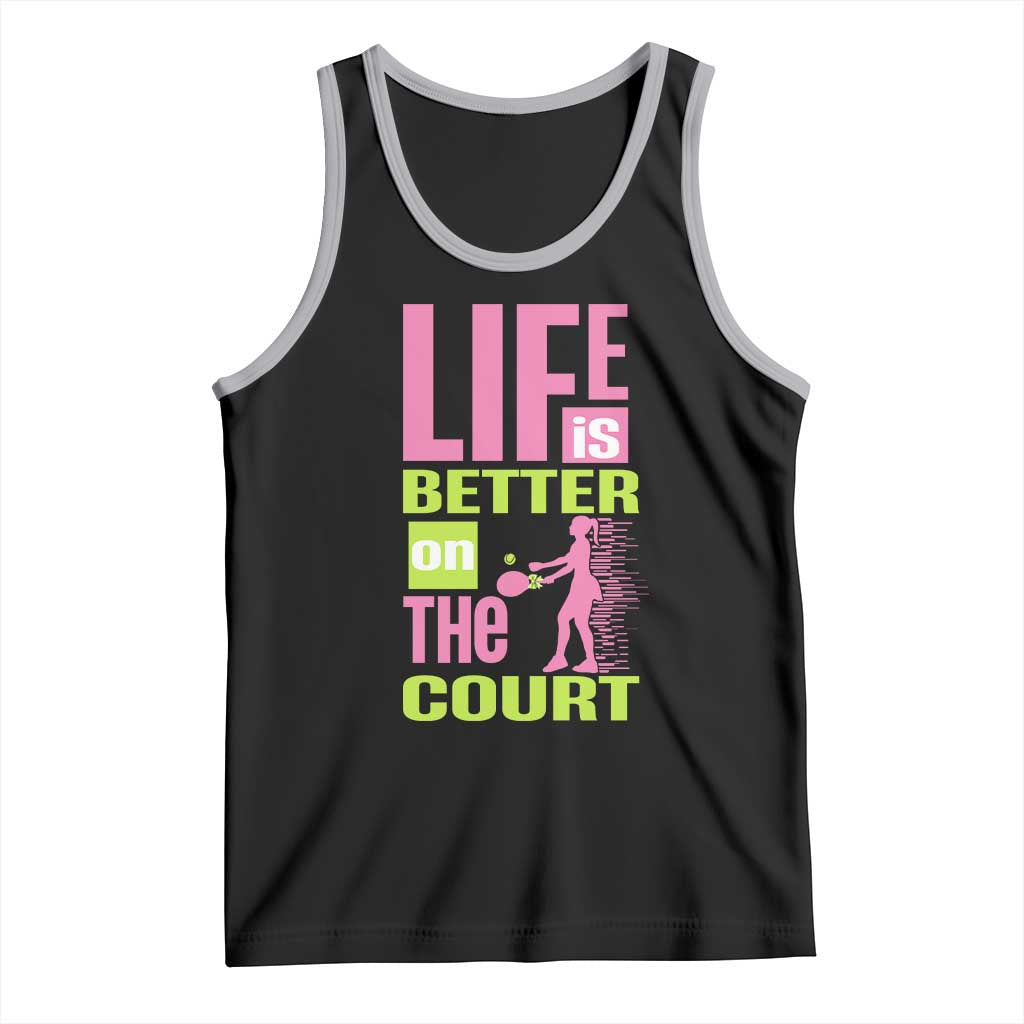 Life Is Better On The Court Tank Top Gift For Tennis Fan - Wonder Print Shop