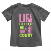Life Is Better On The Court Toddler T Shirt Gift For Tennis Fan - Wonder Print Shop