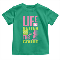 Life Is Better On The Court Toddler T Shirt Gift For Tennis Fan - Wonder Print Shop