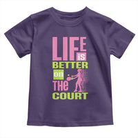 Life Is Better On The Court Toddler T Shirt Gift For Tennis Fan - Wonder Print Shop