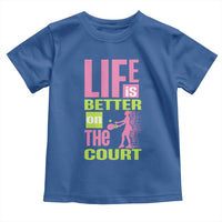Life Is Better On The Court Toddler T Shirt Gift For Tennis Fan - Wonder Print Shop
