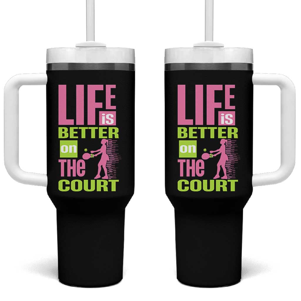 Life Is Better On The Court Tumbler With Handle Gift For Tennis Fan - Wonder Print Shop