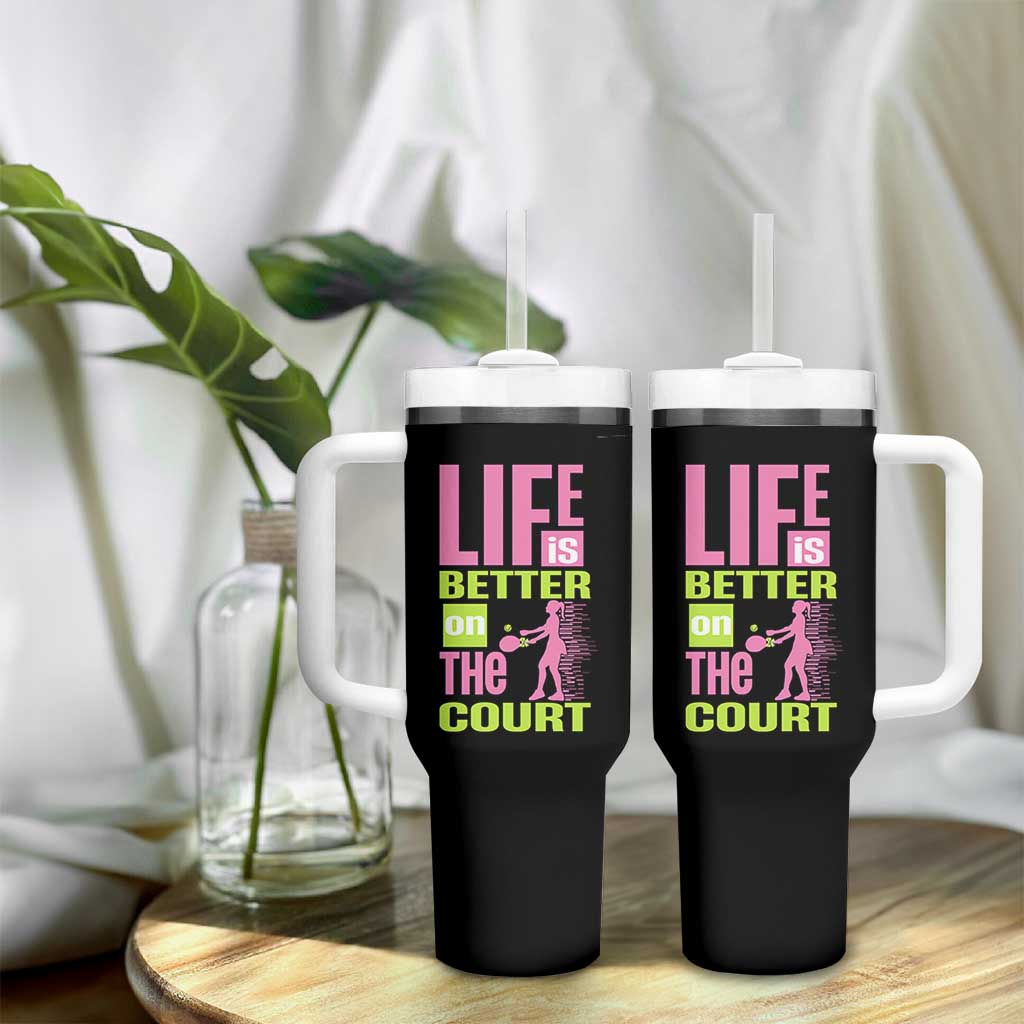 Life Is Better On The Court Tumbler With Handle Gift For Tennis Fan - Wonder Print Shop