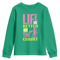 Life Is Better On The Court Youth Sweatshirt Gift For Tennis Fan - Wonder Print Shop