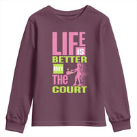 Life Is Better On The Court Youth Sweatshirt Gift For Tennis Fan - Wonder Print Shop