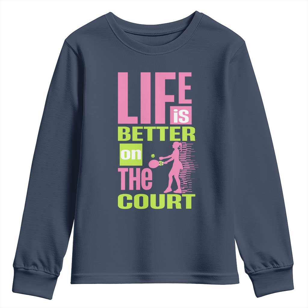 Life Is Better On The Court Youth Sweatshirt Gift For Tennis Fan - Wonder Print Shop
