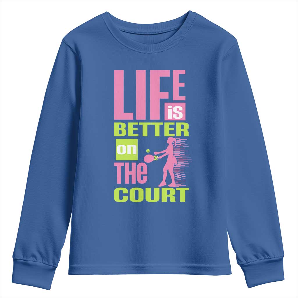 Life Is Better On The Court Youth Sweatshirt Gift For Tennis Fan - Wonder Print Shop