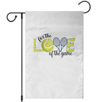 For The Love Of The Game Garden Flag Inspirational Tennis Gift - Wonder Print Shop