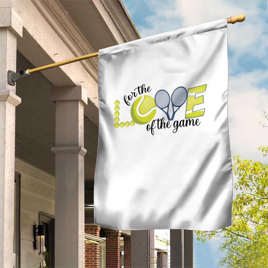 For The Love Of The Game Garden Flag Inspirational Tennis Gift - Wonder Print Shop