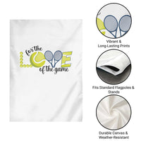 For The Love Of The Game Garden Flag Inspirational Tennis Gift - Wonder Print Shop