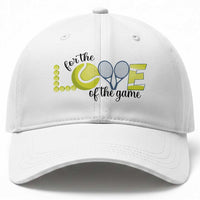 For The Love Of The Game Baseball Cap Inspirational Tennis Gift