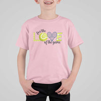 For The Love Of The Game T Shirt For Kid Inspirational Tennis Gift - Wonder Print Shop