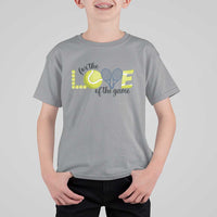For The Love Of The Game T Shirt For Kid Inspirational Tennis Gift - Wonder Print Shop