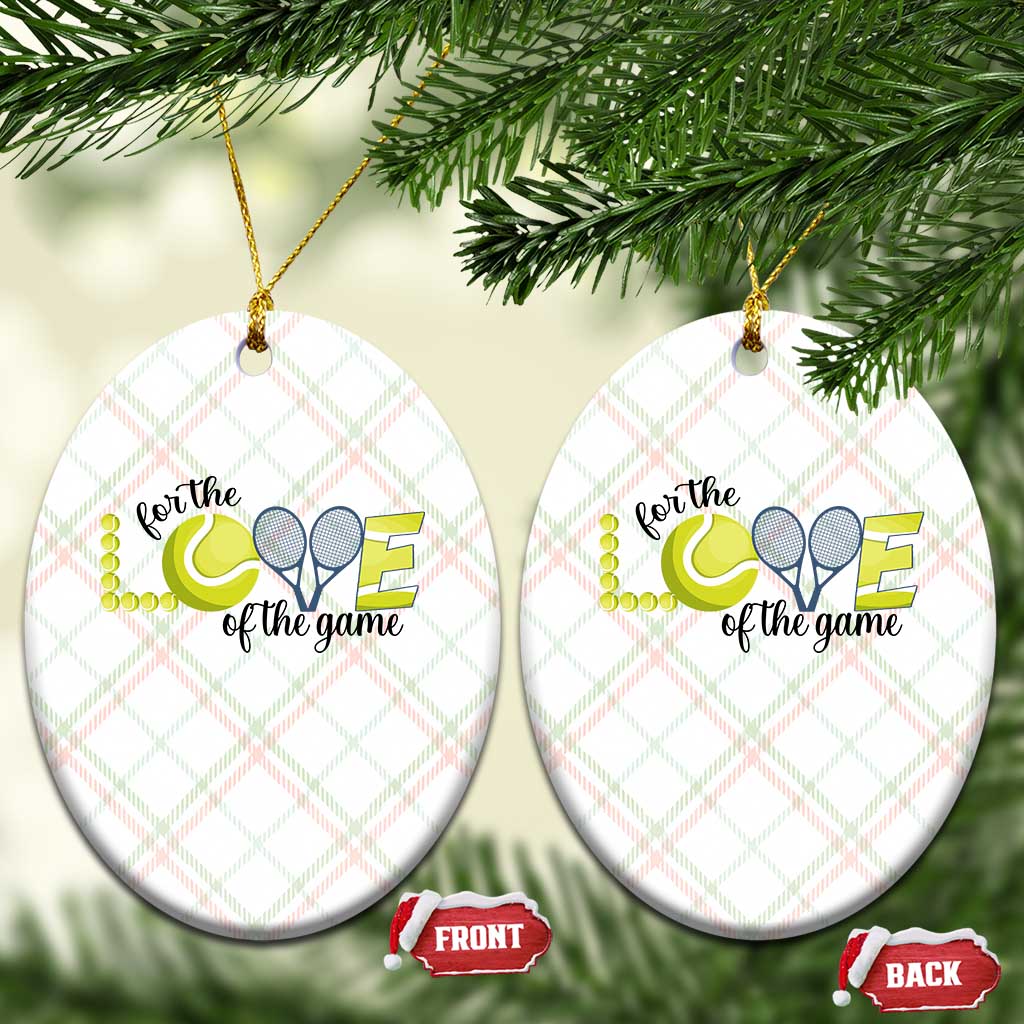 For The Love Of The Game Ceramic Ornament Inspirational Tennis Gift - Wonder Print Shop