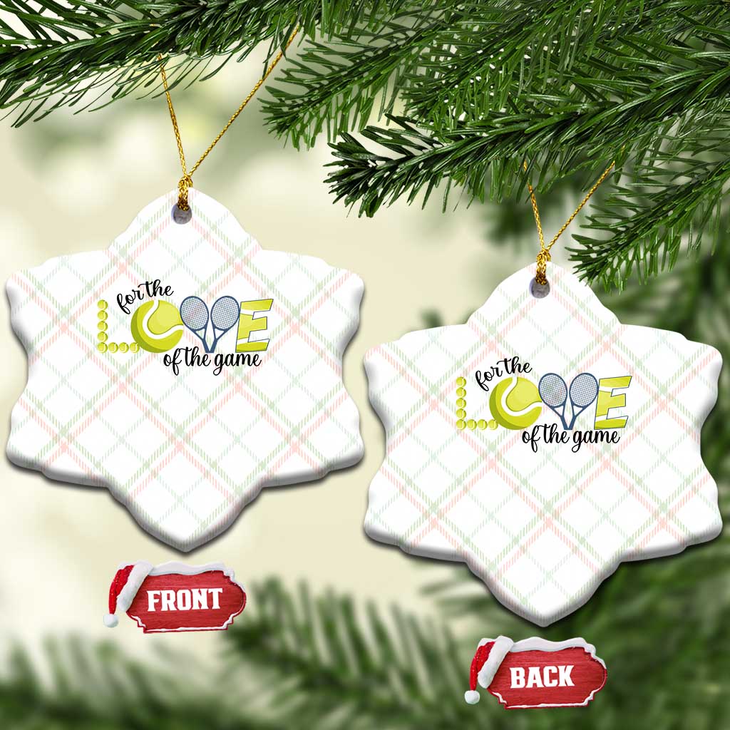 For The Love Of The Game Ceramic Ornament Inspirational Tennis Gift - Wonder Print Shop