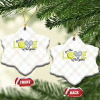 For The Love Of The Game Ceramic Ornament Inspirational Tennis Gift - Wonder Print Shop