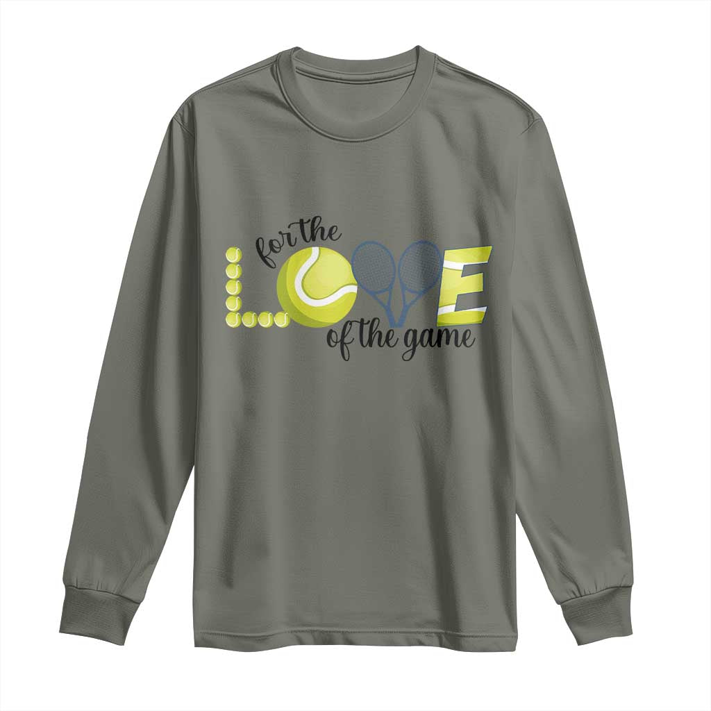 For The Love Of The Game Long Sleeve Shirt Inspirational Tennis Gift - Wonder Print Shop