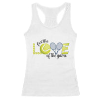 For The Love Of The Game Racerback Tank Top Inspirational Tennis Gift - Wonder Print Shop