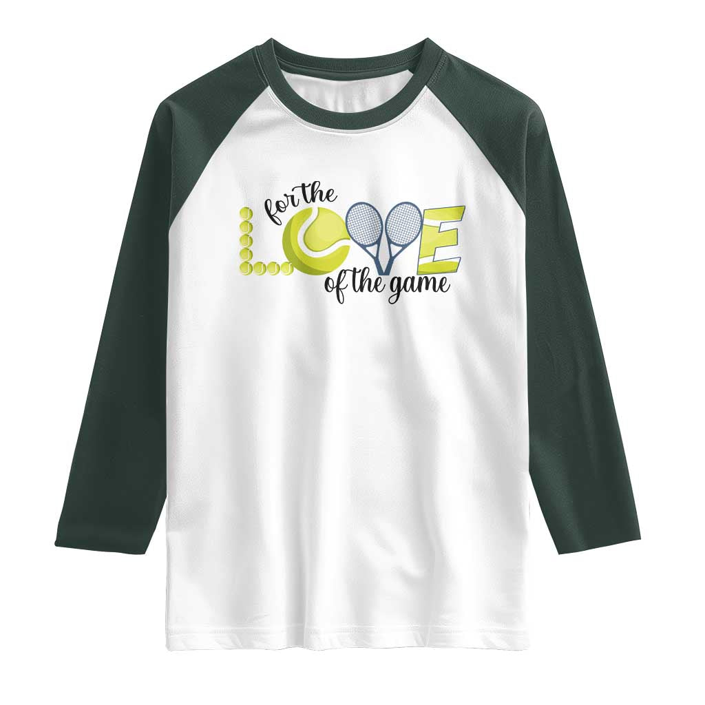 For The Love Of The Game Raglan Shirt Inspirational Tennis Gift - Wonder Print Shop