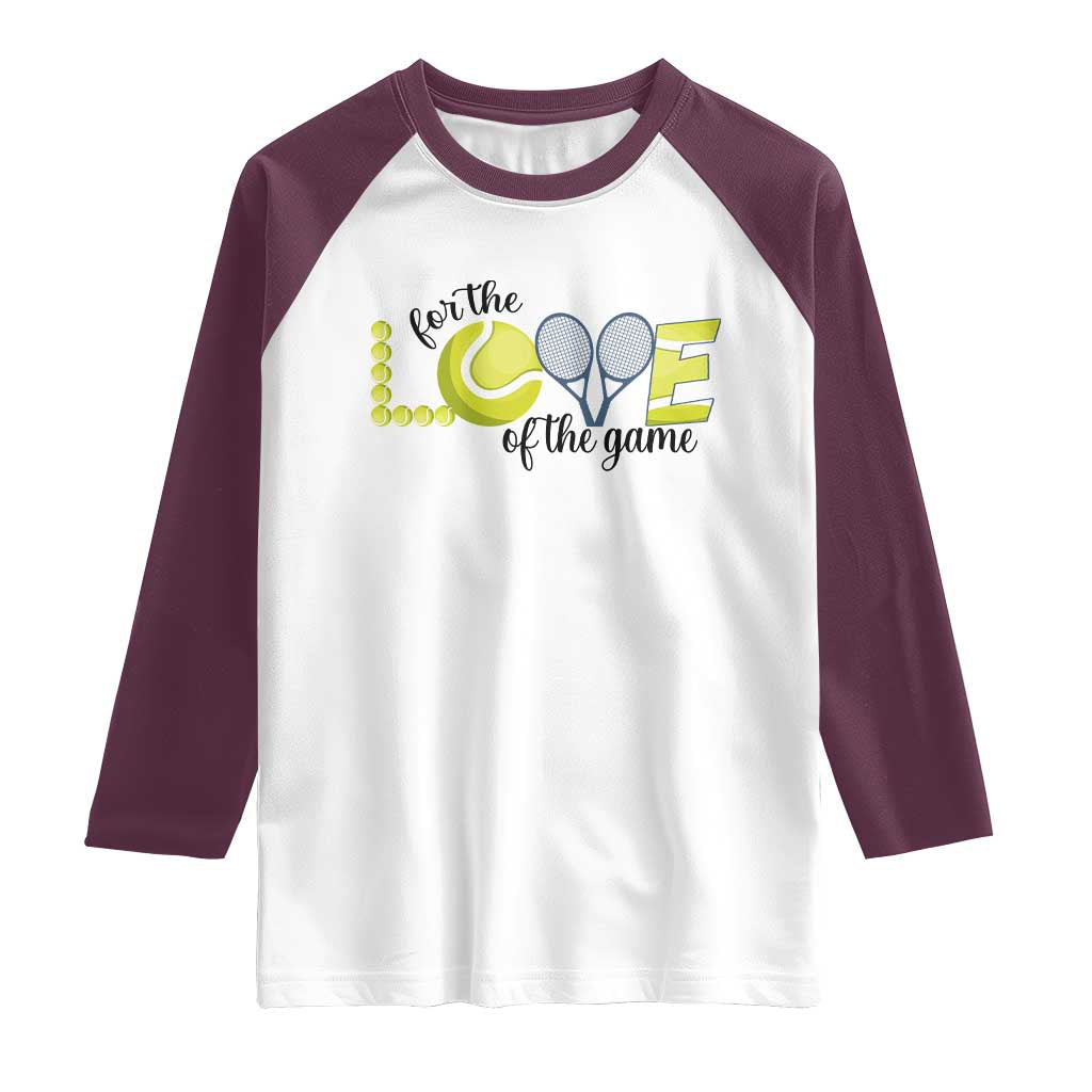 For The Love Of The Game Raglan Shirt Inspirational Tennis Gift - Wonder Print Shop