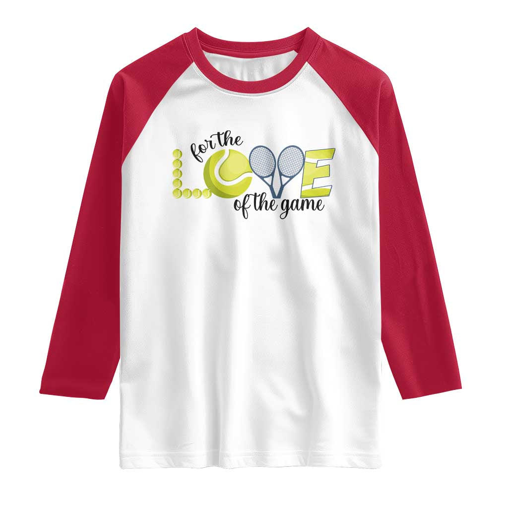 For The Love Of The Game Raglan Shirt Inspirational Tennis Gift - Wonder Print Shop