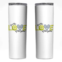 For The Love Of The Game Skinny Tumbler Inspirational Tennis Gift - Wonder Print Shop