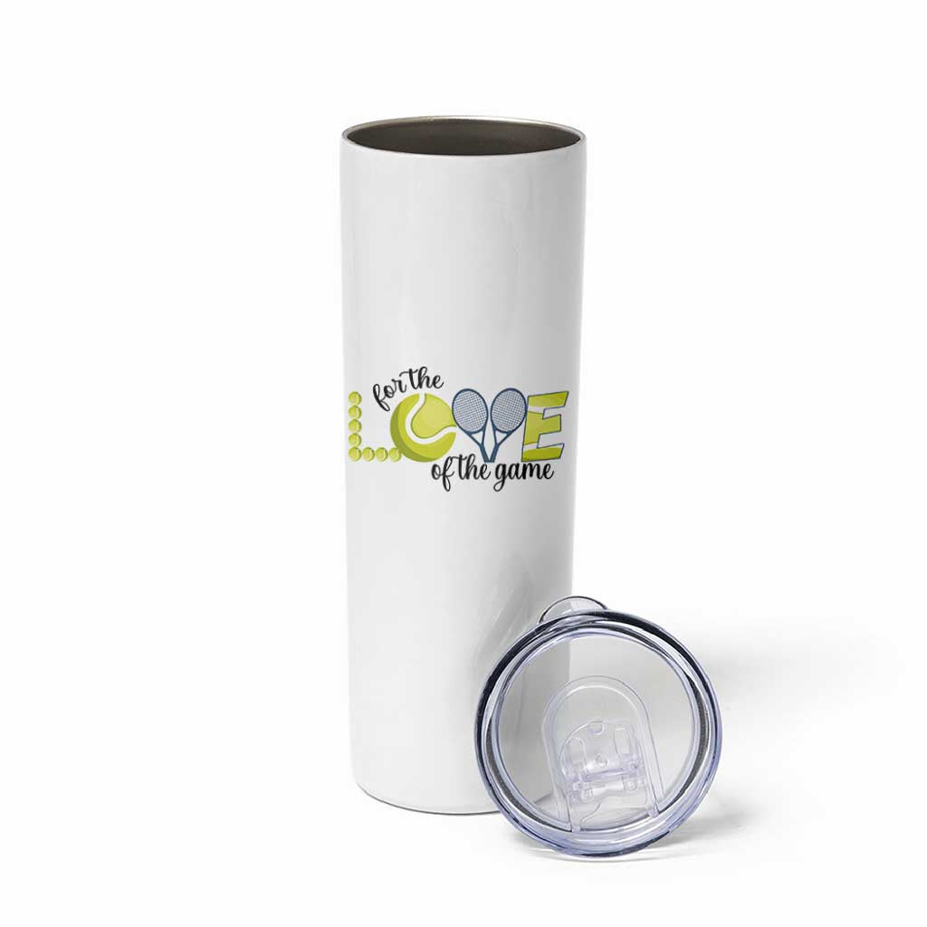 For The Love Of The Game Skinny Tumbler Inspirational Tennis Gift - Wonder Print Shop