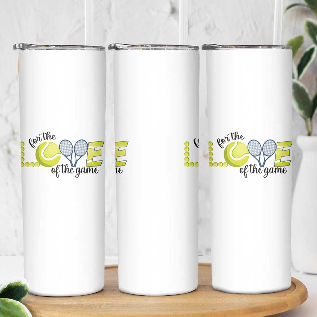 For The Love Of The Game Skinny Tumbler Inspirational Tennis Gift - Wonder Print Shop