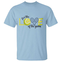 For The Love Of The Game T Shirt Inspirational Tennis Gift - Wonder Print Shop